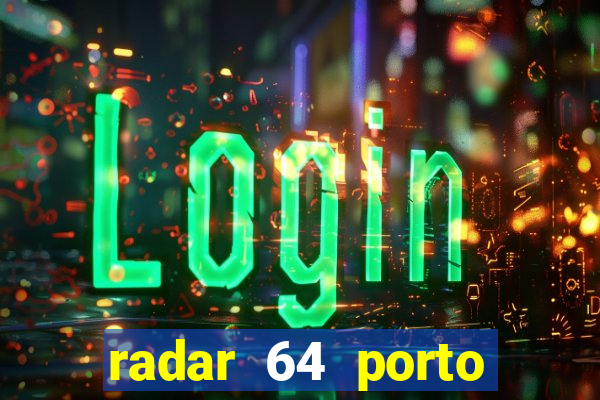 radar 64 porto seguro bahia